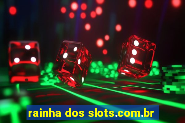 rainha dos slots.com.br